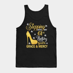 Stepping Into My 61st Birthday With God's Grace & Mercy Bday Tank Top